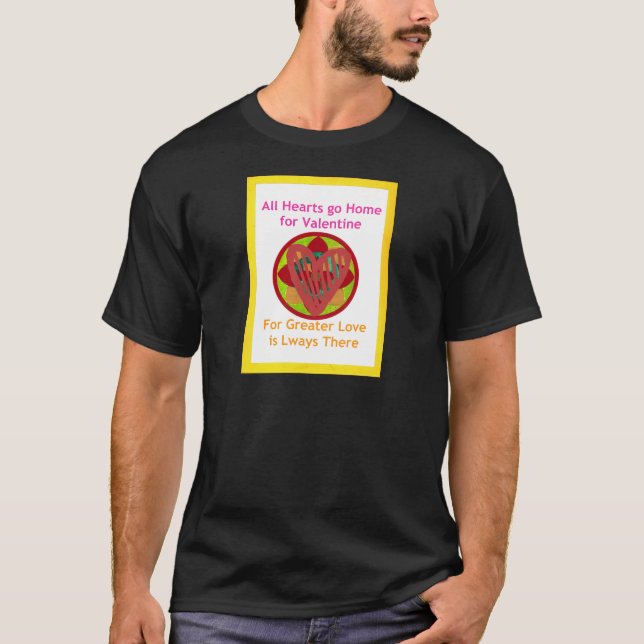 All Hearts Go Home for Valentine Art Print T-Shirt (Front)