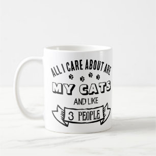 All I Care About are MY CATS, Funny Cat Quote Coffee Mug