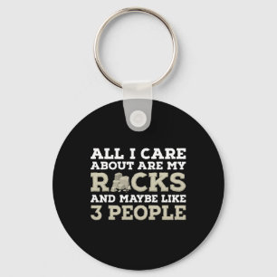 All I Care About Are My Rocks Geology Rock Hunting Key Ring