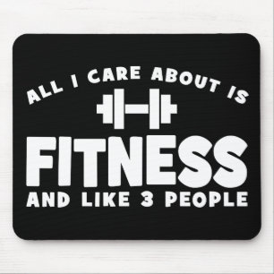 All I Care About Is Fitness - Funny Fitness Mouse Mat