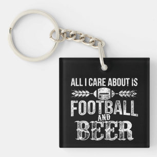 All I Care About Is Football And Beer Key Ring
