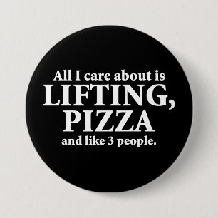All I Care About Is Lifting And Pizza - Funny Gym 7.5 Cm Round Badge