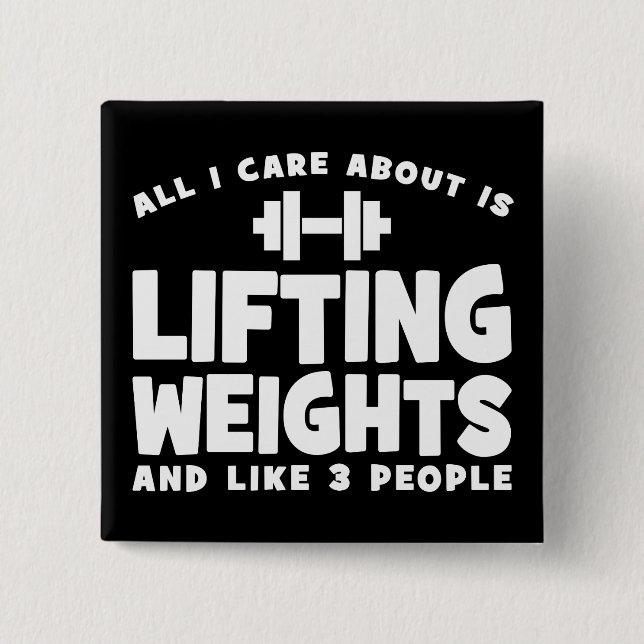 All I Care About Is Lifting Weights. Funny Workout 15 Cm Square Badge (Front)