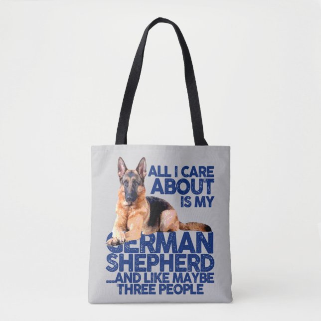 ALL I CARE ABOUT IS MY GERMAN SHEPHERD TOTE BAG (Front)