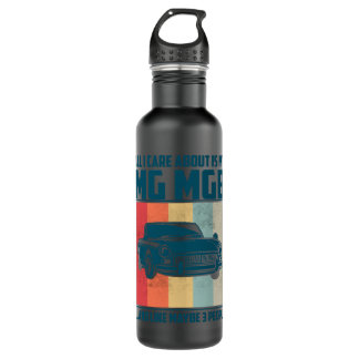 All I Care About Is My Pontiac Gto and like maybe 710 Ml Water Bottle