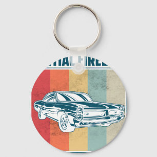 All I Care About Is My Pontiac Gto and like maybe  Key Ring