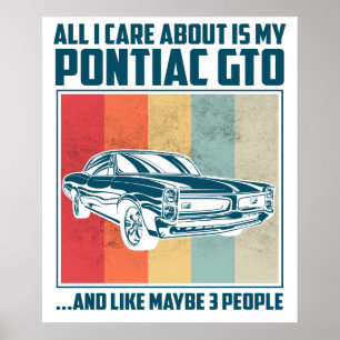 All I Care About Is My Pontiac Gto and like maybe  Poster