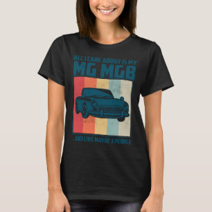 All I Care About Is My Pontiac Gto and like maybe  T-Shirt