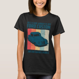 All I Care About Is My Pontiac Gto and like maybe  T-Shirt