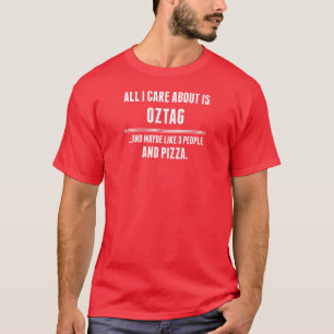All I Care About Is Oztag Sports T-Shirt