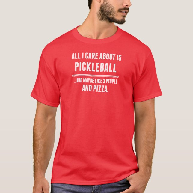 All I Care About Is Pickleball Sports T-Shirt (Front)