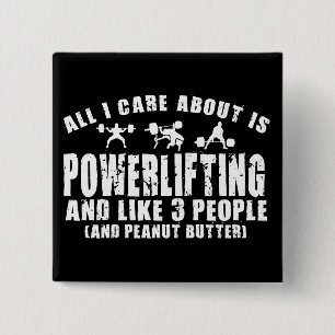 All I Care About Is Powerlifting. "Power lifting" 15 Cm Square Badge