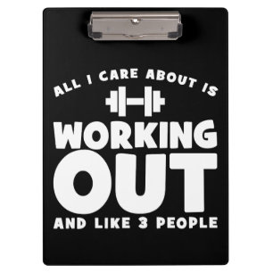 All I Care About Is Working Out - Novelty Fitness Clipboard