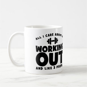 All I Care About Is Working Out - Novelty Fitness Coffee Mug