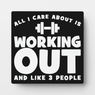 All I Care About Is Working Out - Novelty Fitness Plaque