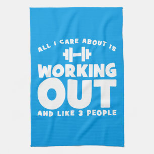 All I Care About Is Working Out - Novelty Fitness Tea Towel