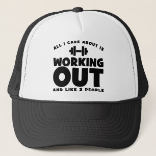 All I Care About Is Working Out - Novelty Fitness Trucker Hat