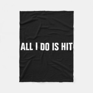 All I Do Is Hit Sell Softll Hitter Hitting Coach Fleece Blanket