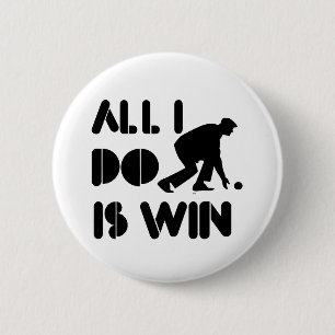 All I Do Is Win At Lawn bowling 6 Cm Round Badge