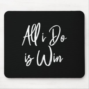 All I Do Is Win Motivational Gym Srts Work Mouse Mat