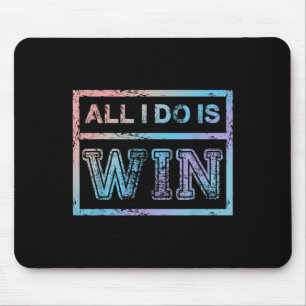 All I Do Is Win - Motivational Sports Athlete Mouse Mat