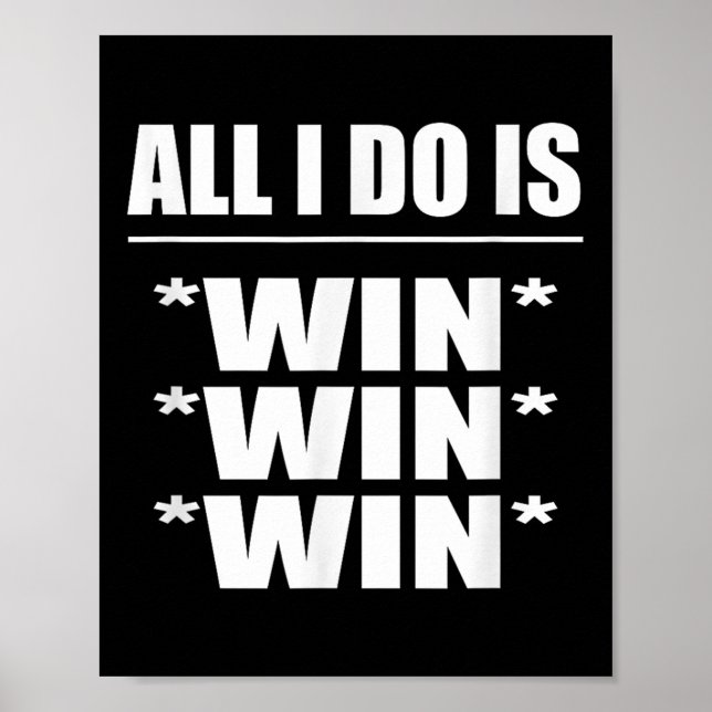 All I Do Is Win Win Win  Poster (Front)