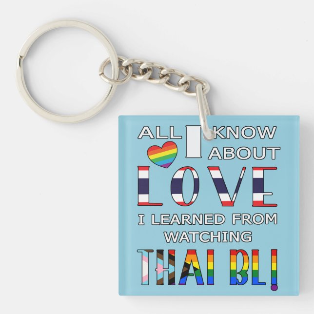 All I Know About Love I Learned From Watching Thai Key Ring (Front)
