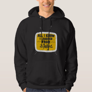 All I Know I Learned From Telly Tv Show Hoodie