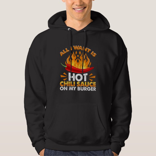 All I Like Is Hot Chili Sauce On Burgers Spicy Pep Hoodie (Front)