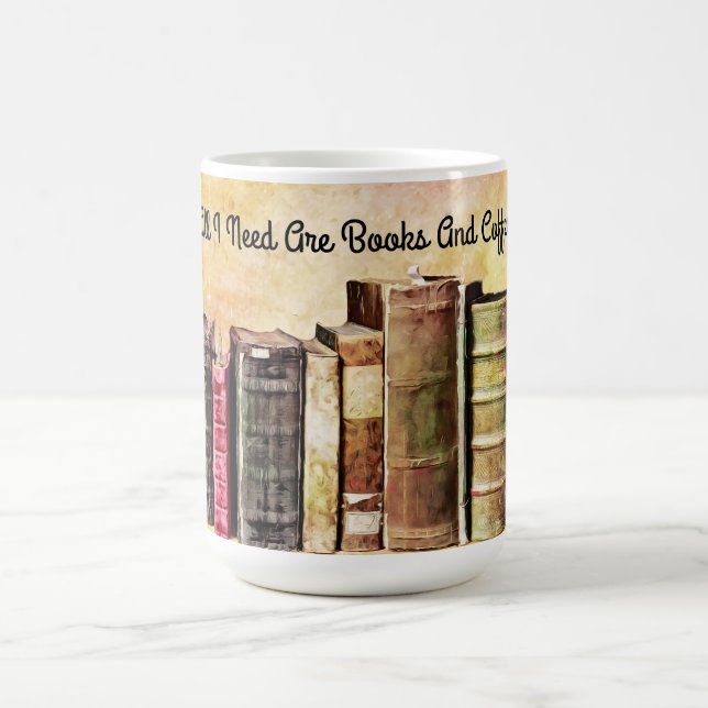 All I Need Books And Coffee Mug Cup (Center)