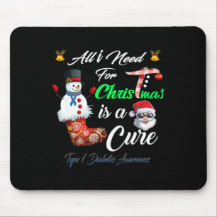 All I Need For Christmas Is A Cure Type 1 Diabetes Mouse Mat