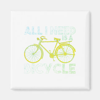 All I Need Is A Bicycle Distressed Cycling Biking Magnet