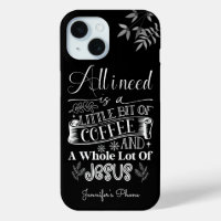All I need is a coffe and jesus white text