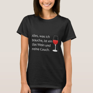 All I Need Is A Glass Of Wine And A Couch T-Shirt