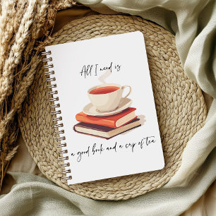 All I need is a good book and a cup of tea