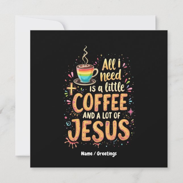 All I Need Is A Little Coffee and A Lot of Jesus Invitation (Front)