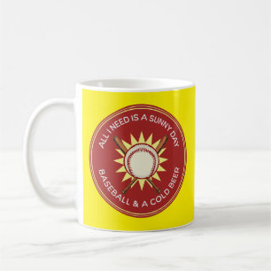 All I Need is A Sunny Day, Baseball, Beer Coffee Mug