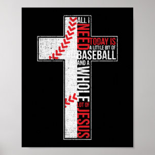 All I Need Is Baseball & Jesus Christian Cross Poster
