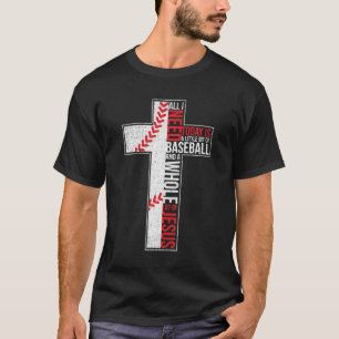 All I Need Is Baseball & Jesus Christian Cross T-Shirt