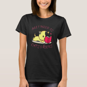 All I Need Is Books Cats Books And Cats 1 T-Shirt