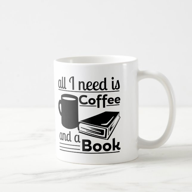 All I need is Coffee and a Book Coffee Mug (Right)