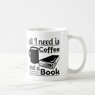 All I need is Coffee and a Book Mug