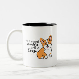 All I need is coffee and a Corgi Two-Tone Coffee Mug
