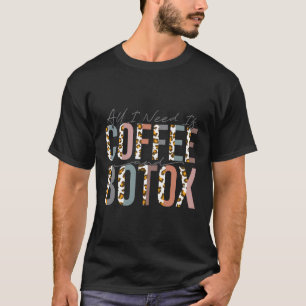 All I Need Is Coffee And Botox Lip Filler Aestheti T-Shirt