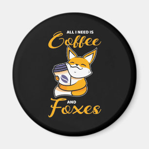 All I Need Is Coffee And Foxes Magnet