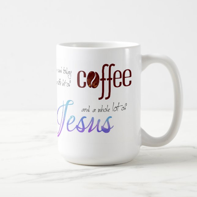 All I need is Coffee and Jesus Coffee Mug (Right)