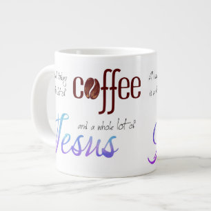 All I need is Coffee and Jesus Large Coffee Mug