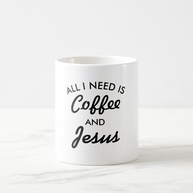 All I Need Is Coffee And Jesus Mug (Center)