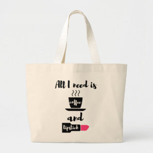 All I Need is Coffee and Lipstick Tote