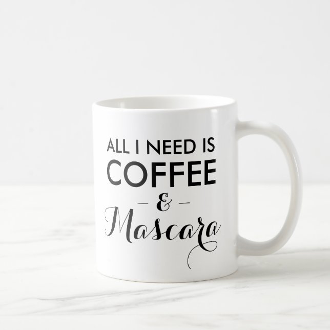 All I need is coffee and mascara funny quote hipst Coffee Mug (Right)